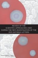 Review of the Scientific Approaches Used During the FBI's Investigation of the 2001 Anthrax Letters - National Research Council,Policy and Global Affairs,Committee on Science, Technology, and Law - cover
