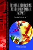 Advancing Regulatory Science for Medical Countermeasure Development: Workshop Summary - Institute of Medicine,Board on Health Sciences Policy,Forum on Medical and Public Health Preparedness for Catastrophic Events - cover