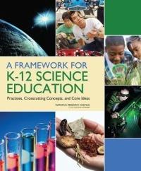 A Framework for K-12 Science Education: Practices, Crosscutting Concepts, and Core Ideas - National Research Council,Division of Behavioral and Social Sciences and Education,Board on Science Education - cover