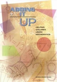 Adding It Up: Helping Children Learn Mathematics - National Research Council,Division of Behavioral and Social Sciences and Education,Center for Education - cover