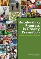Accelerating Progress in Obesity Prevention: Solving the Weight of the Nation - Institute of Medicine,Food and Nutrition Board,Committee on Accelerating Progress in Obesity Prevention - cover