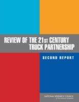 Review of the 21st Century Truck Partnership, Second Report - Committee to Review the 21st Century Truck Partnership, Phase 2,Board on Energy and Environmental Systems,Division on Engineering and Physical Sciences - cover