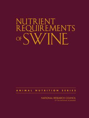 Nutrient Requirements of Swine - National Research Council,Division on Earth and Life Studies,Board on Agriculture and Natural Resources - cover