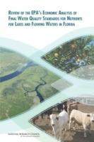 Review of the EPA's Economic Analysis of Final Water Quality Standards for Nutrients for Lakes and Flowing Waters in Florida - National Research Council,Division on Earth and Life Studies,Water Science and Technology Board - cover
