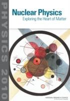 Nuclear Physics: Exploring the Heart of Matter - National Research Council,Division on Engineering and Physical Sciences,Board on Physics and Astronomy - cover