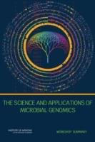The Science and Applications of Microbial Genomics: Workshop Summary - Institute of Medicine,Board on Global Health,Forum on Microbial Threats - cover