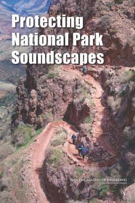 Protecting National Park Soundscapes - John A. Volpe National Transportation Systems Center,National Park Service,National Academy of Engineering - cover