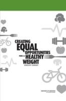 Creating Equal Opportunities for a Healthy Weight: Workshop Summary - Institute of Medicine,Food and Nutrition Board,Standing Committee on Childhood Obesity Prevention - cover