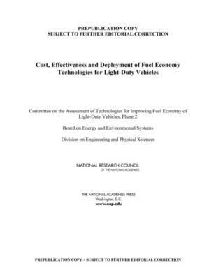 Cost, Effectiveness, and Deployment of Fuel Economy Technologies for Light-Duty Vehicles - National Research Council,Division on Engineering and Physical Sciences,Board on Energy and Environmental Systems - cover