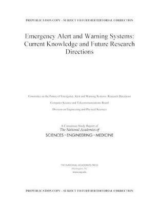 Emergency Alert and Warning Systems: Current Knowledge and Future Research Directions - National Academies of Sciences, Engineering, and Medicine,Division on Engineering and Physical Sciences,Computer Science and Telecommunications Board - cover