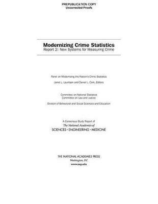 Modernizing Crime Statistics: Report 2: New Systems for Measuring Crime - National Academies of Sciences, Engineering, and Medicine,Division of Behavioral and Social Sciences and Education,Committee on Law and Justice - cover