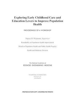 Exploring Early Childhood Care and Education Levers to Improve Population Health: Proceedings of a Workshop - National Academies of Sciences, Engineering, and Medicine,Health and Medicine Division,Board on Population Health and Public Health Practice - cover