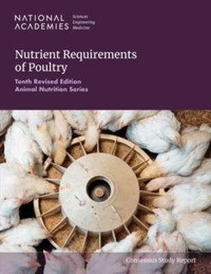 Nutrient Requirements of Poultry: Tenth Revised Edition - National Academies of Sciences, Engineering, and Medicine,Division on Earth and Life Studies,Board on Agriculture and Natural Resources - cover