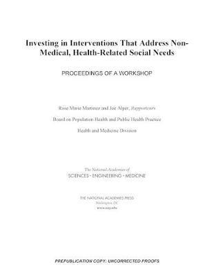 Investing in Interventions That Address Non-Medical, Health-Related Social Needs: Proceedings of a Workshop - National Academies of Sciences, Engineering, and Medicine,Health and Medicine Division,Board on Population Health and Public Health Practice - cover