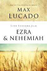Life Lessons from Ezra and Nehemiah: Lessons in Leadership