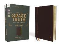 NASB, The Grace and Truth Study Bible, Large Print, Leathersoft, Maroon, Red Letter, 1995 Text, Comfort Print - cover