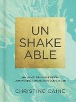 Unshakeable: 365 Devotions for Finding Unwavering Strength in God’s Word (A 365-Day Devotional)