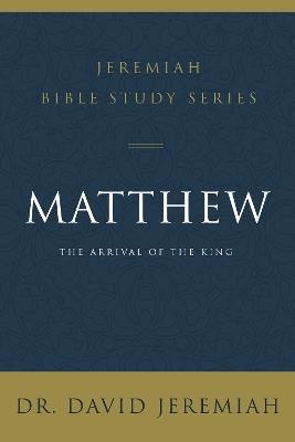 Matthew: The Arrival of the King - David Jeremiah - cover