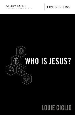 Who Is Jesus? Bible Study Guide - Louie Giglio - cover