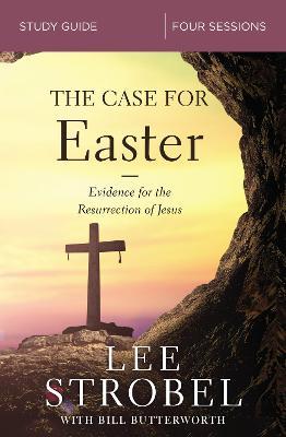 The Case for Easter Bible Study Guide: Investigating the Evidence for the Resurrection - Lee Strobel - cover