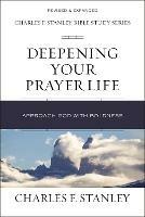 Deepening Your Prayer Life: Approach God with Boldness - Charles F. Stanley - cover