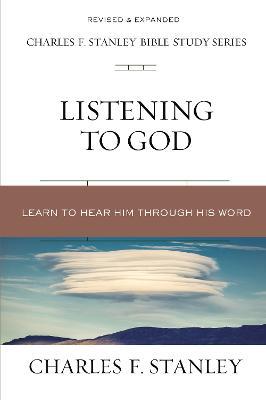 Listening to God: Learn to Hear Him Through His Word - Charles F. Stanley - cover