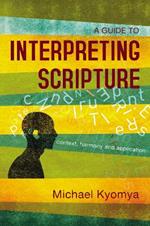 A Guide to Interpreting Scripture: Context, Harmony, and Application