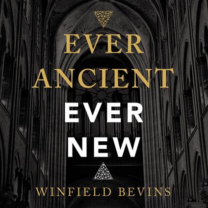 Ever Ancient, Ever New