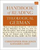 Handbook of Reading Theological German - Christopher Ryan Jones,Katharina Hirt - cover