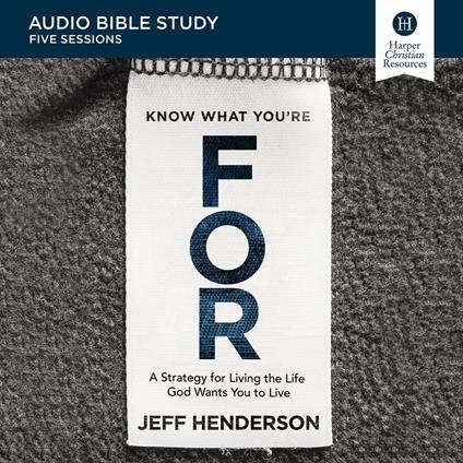 Know What You're FOR: Audio Bible Studies