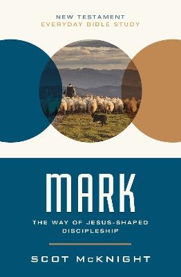 Mark: The Way of Jesus-Shaped Discipleship - Scot McKnight - cover