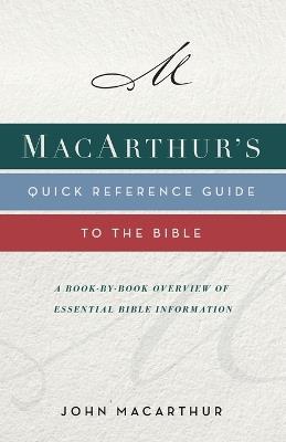 MacArthur's Quick Reference Guide to the Bible: A Book-By-Book Overview of Essential Bible Information - John F. MacArthur - cover