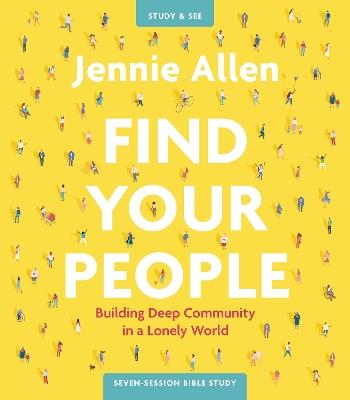 Find Your People Bible Study Guide plus Streaming Video: Building Deep Community in a Lonely World - Jennie Allen - cover