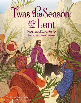 'Twas the Season of Lent: Devotions and Stories for the Lenten and Easter Seasons - Glenys Nellist - cover