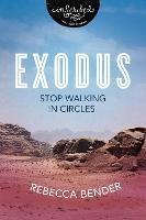 Exodus: Stop Walking in Circles - Rebecca Bender - cover