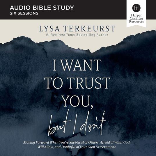 I Want to Trust You, but I Don't: Audio Bible Studies