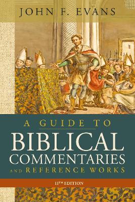 A Guide to Biblical Commentaries and Reference Works, 11th Edition - John F. Evans - cover