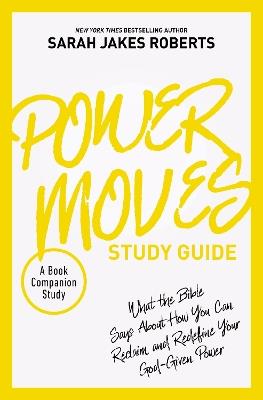 Power Moves Study Guide: What the Bible Says About How You Can Reclaim and Redefine Your God-Given Power - Sarah Jakes Roberts - cover