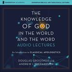 The Knowledge of God in the World and the Word: Audio Lectures