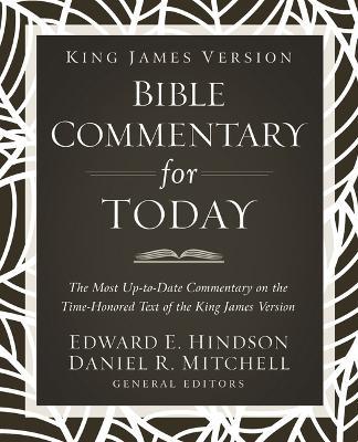 King James Version Bible Commentary for Today: The Most Up-to-Date Commentary on the Time-Honored Text of the King James Version - cover