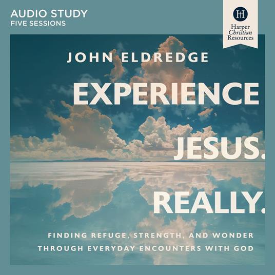 Experience Jesus. Really: Five Session Audio Study