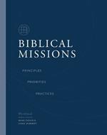 Biblical Missions Workbook: Principles, Priorities, and Practices