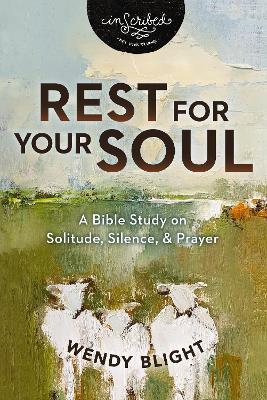 Rest for Your Soul: A Bible Study on Solitude, Silence, and Prayer - Wendy Blight - cover