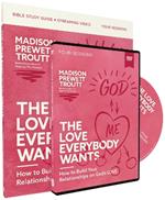 The Love Everybody Wants Study Guide with DVD: How to Build Your Relationships on God’s Love