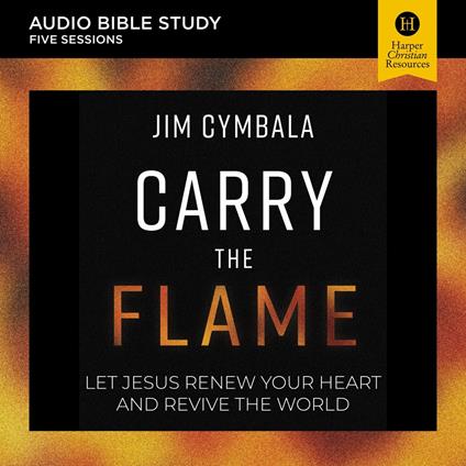 Carry the Flame Bible Study: Audio