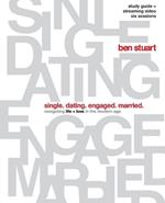 Single, Dating, Engaged, Married Bible Study Guide plus Streaming Video: Navigating Life + Love in the Modern Age