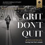 Grit Don't Quit: Audio Bible Studies