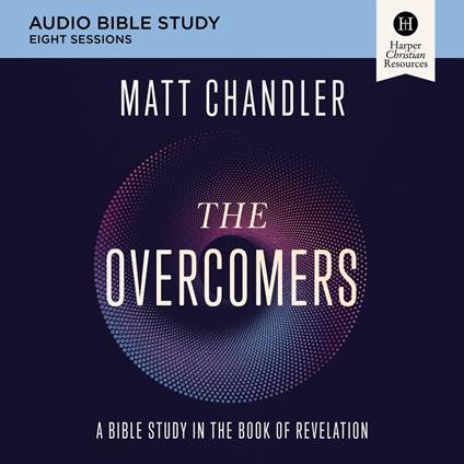 The Overcomers: Audio Bible Studies