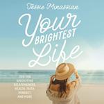 Your Brightest Life