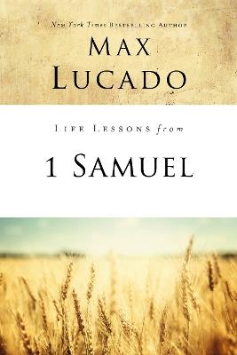 Life Lessons from 1 Samuel: The Importance of Finishing Well - Max Lucado - cover
